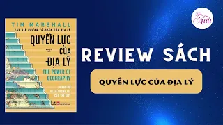 Review sách Quyền Lực Của Địa Lý - Tim Marshall