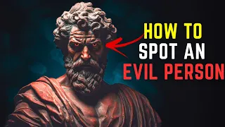 Don't Get Fooled: 10 Signs You're Dealing With An Evil Person | Stoicism