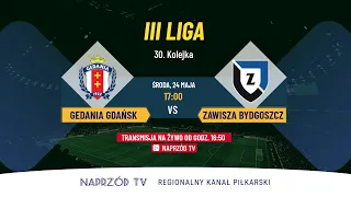 GEDANIA GDAŃSK - ZAWISZA BYDGOSZCZ, III LIGA