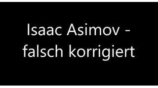 Isaac Asimov- falsch korrigiert / Science Fiction Hörspiel