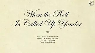 216 When the Roll Is Called Up Yonder || SDA Hymnal || The Hymns Channel