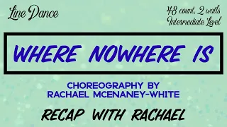 Where Nowhere Is line dance 'Recap with Rachael', choreography by Rachael McEnaney-White
