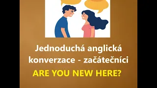 Angličtina pro začátečníky online - ARE YOU NEW HERE - jednoduchý rozhovor.  Poslech MP3 zdarma