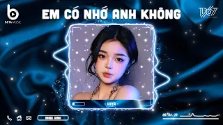 Em Có Nhớ Anh Không Remix - Em Có Nhớ Anh Không Anh Nơi Đây Vẫn Trông Mong - Nhạc Hot TikTok 2024