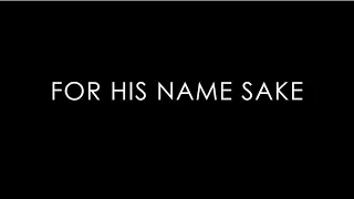 FOR HIS NAME SAKE // Pastor Cecil Mathew