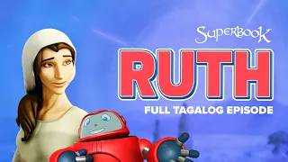 Superbook – Ruth - Full Tagalog Episode | A Bible Story about Showing Love to Family