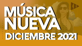 MIX LO MAS NUEVO - MUSICA NUEVA 2021 - LAS MAS ESCUCHADAS - DICIEMBRE - BBD MUSIC