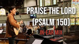 Praise the Lord (Psalm 150) | Matt Boswell & Papa | In-Ear Mix