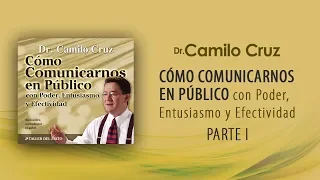 Cómo comunicarnos en público con poder, entusiasmo y efectividad - Parte 1 (OFICIAL)