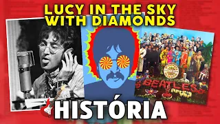 Referência ao LSD? Qual é a história de "LUCY IN THE SKY WITH DIAMONDS"? (The Beatles)