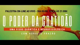 Palestra Online O Poder da Gratidão com Prof. Horácio Frazão  (+ em Metaflix.com.br)