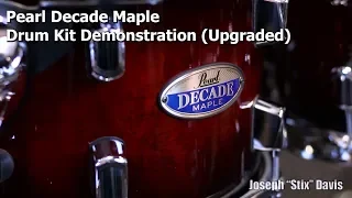 Pearl Decade Maple Demonstration - Upgraded