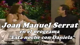 Joan Manuel Serrat - En el programa Esta noche con Daniela - 1997