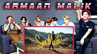 bts reaction to Armaan Malik - Sun Maahi (Official Music Video) | Amaal Mallik, Kunaal Vermaa |