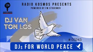 #03243 RADIO KOSMOS - DJs FOR WORLD PEACE - DJ VAN TON LOS [NLD] powered by FM STROEMER