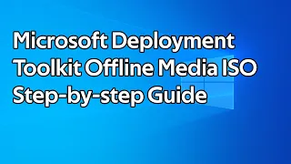 How to create offline media using Microsoft Deployment Toolkit (MDT)