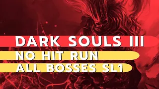 Dark Souls 3 SL1 No Hit Run - All Bosses (without DLC)
