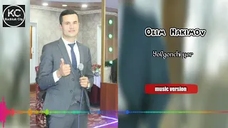 Olim Hakimov  - Yolgonchi yor / Олим Хакимов - Ёлгончи ёр  ( music version  )