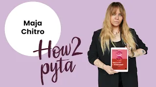 Maja Chitro | How2 pyta