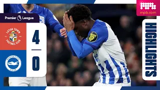 PL Highlights: Luton 4 Brighton 0