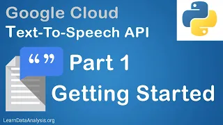 Google Cloud Text-to-Speech AI API in Python - Getting Started (Part 1)