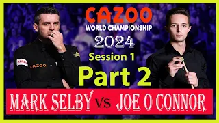 Mark Selby vs Joe O Connor Session 1| Cazoo World Championship 2024 | #snooker2024 | #markselby