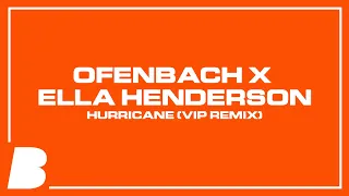 Ofenbach x Ella Henderson - Hurricane (VIP Remix)