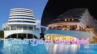 Titanic Deluxe Lara Hotel - Turkey Antlya 🇹🇷  5 Star 🌟🌟🌟🌟🌟 Holiday Resort ♥️