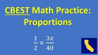 CBEST Math Practice Problems: Proportions