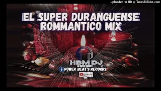 Super Duranguense Mix Romantico Vol 1 by Hbm Dj & Power Beat's Records