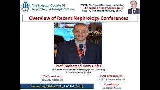 Overview of Recent Nephrology Conferences- Prof. Mohamed Hani Hafez