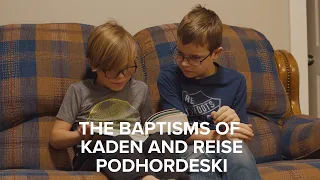 Kaden and Reise Podhordeski Testimonies and Baptism