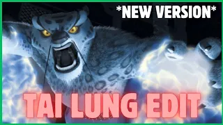 TAI LUNG | EDIT [NEW VERSION] (Kung-fu Fu Panda 1)