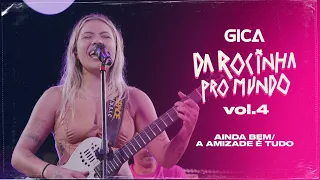 Gica - Ainda Bem/ A Amizade É Tudo "DVD - DA ROCINHA PRO MUNDO" (Clipe Oficial)