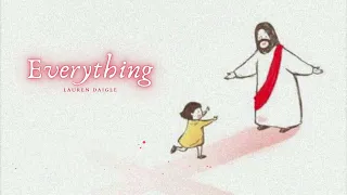 ♪ Everything - Lauren Daigle ~ lyrics + vietsub | Thánh ca tiếng Anh