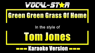 Tom Jones - Green Green Grass Of Home (Karaoke Version) with Lyrics HD Vocal-Star Karaoke