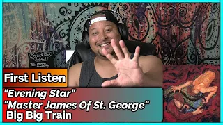 Big Big Train- Evening Star & Master James of St George (REACTION//DISCUSSION)