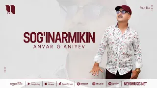 Anvar G'aniyev - Sog'inarmikin (audio 2022)