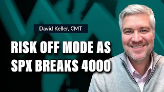 Risk Off Mode as SPX Breaks 4000 | David Keller, CMT | The Final Bar  (02.21.23)