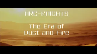 Project ARC Knights: Era of Dust and Fire