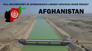 Full documentary of Afghanistan's largest artificial river project.