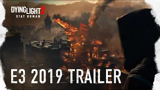 Dying Light 2 — трейлер с E3 2019