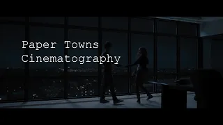 Paper Towns Cinematography