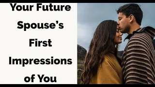 ♥Your Future Spouse's First Thoughts and Impressions of You - Pick a Card Reading Love ♥