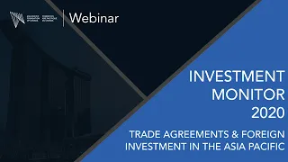 APF Canada Webinar | Investment Monitor 2020: Trade Agreements & Foreign Investment in Asia Pacific