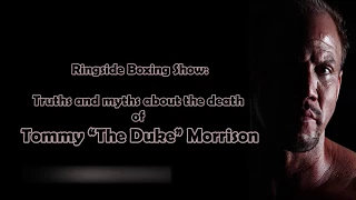 Truths and myths about the death of Tommy “The Duke” Morrison