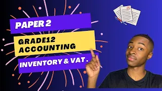 Grade 12 Accounting| Sep 2022| Inventory & VAT