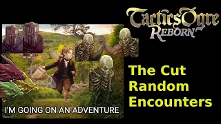 Tactics Ogre: Random Encounters That Didn't Make It To Reborn