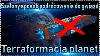 Szalony i rewolucyjny sposób podróżowania do gwiazd i terraformacji planet