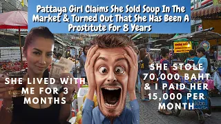 Pattaya Girl Lies About Being A Prostitute, Steals 70,000 & Obtains 15,000 Salary From Me 🇹🇭